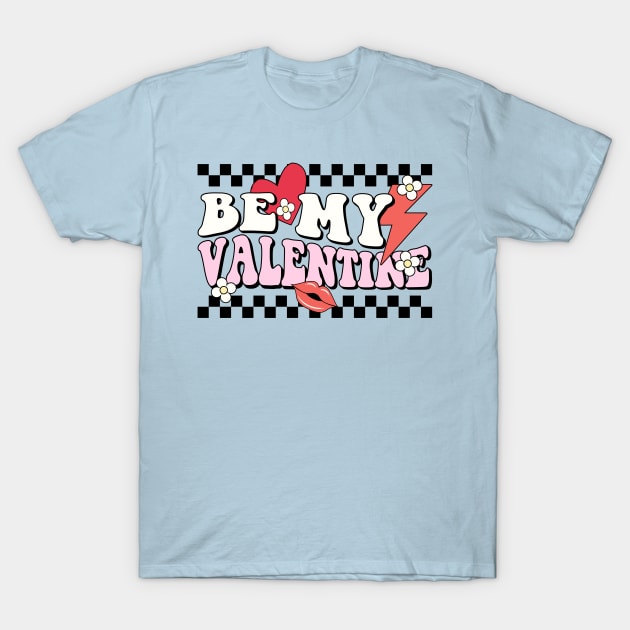 be my valentine T-Shirt by BUBBLEMOON